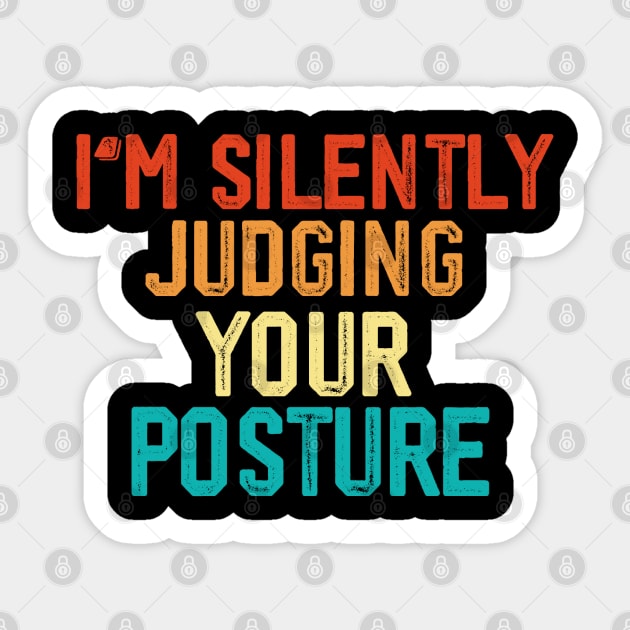 I'm Silently Judging Your Posture 90s Sticker by MManoban